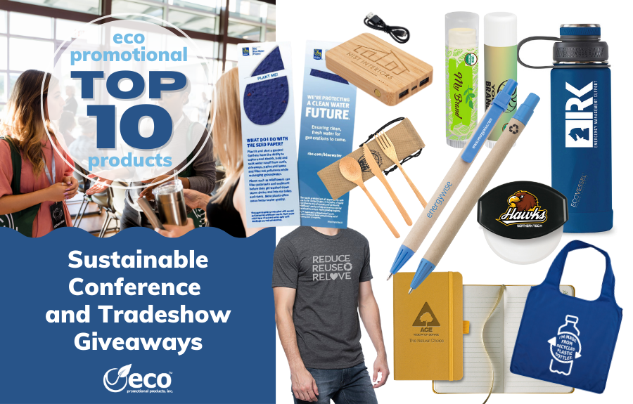 Top 10 Sustainable Conference and Tradeshow Giveaways